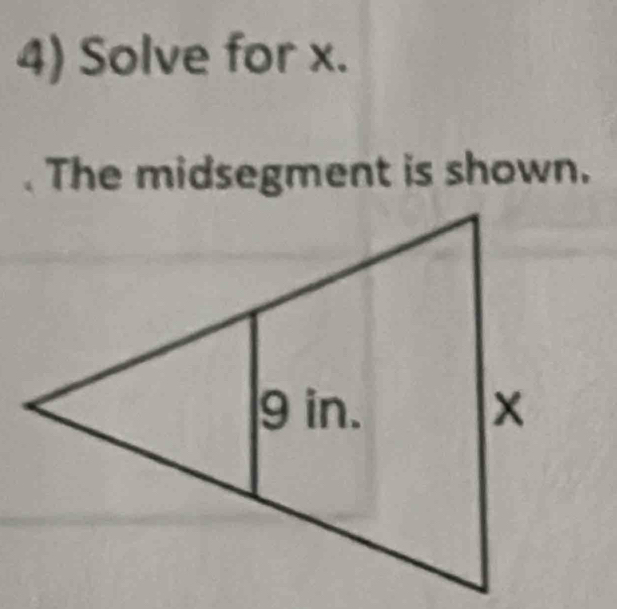 Solve for x. 
The midsegment is shown.