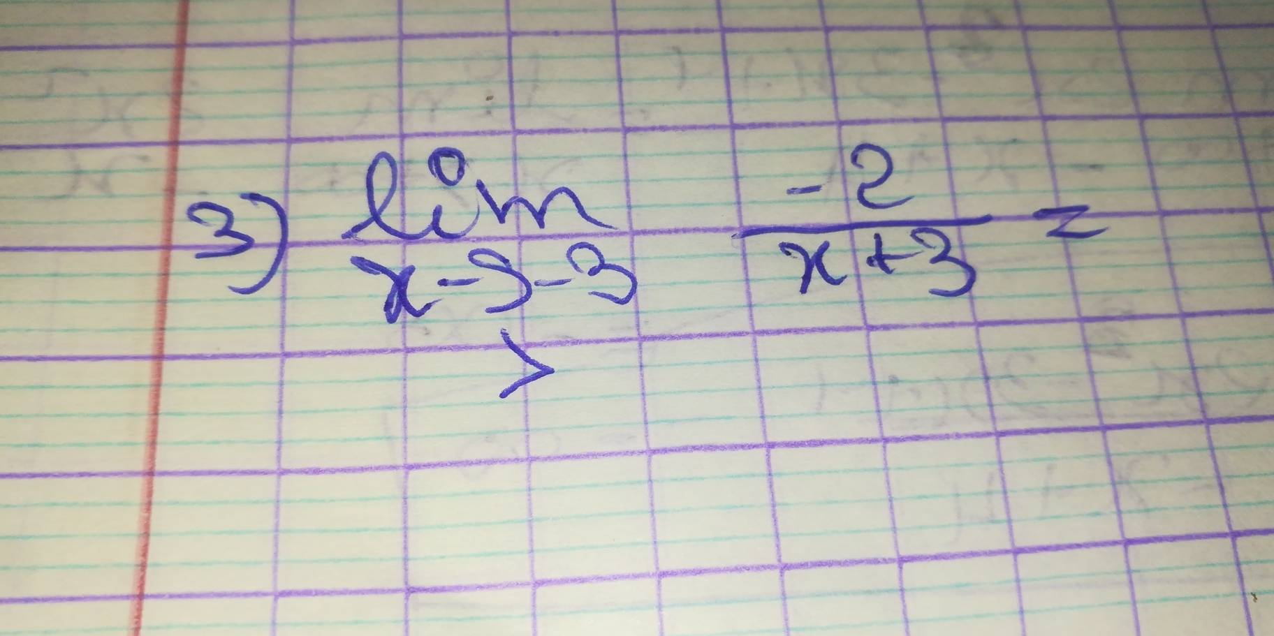 3 limlimits _xto -3 (-2)/x+3 =