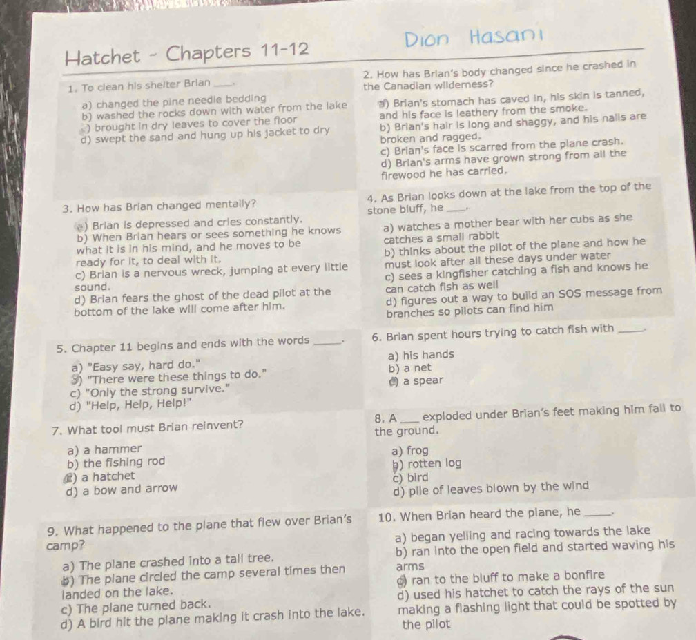 Solved: Dion Hasani Hatchet - Chapters 11-12 1. To clean his shelter ...