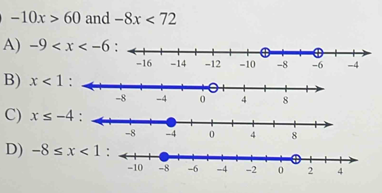 -10x>60 and -8x<72</tex>
A) -9
B) x<1</tex> :
C) x≤ -4
D) -8≤ x<1</tex>