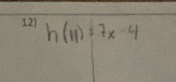 h(11)=7x-4