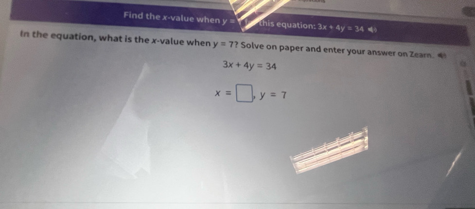 Solved: Find the x -value when y= this equation: 3x+4y=34 In the ...