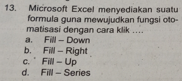 Telah dijawab:Microsoft Excel menyediakan suatu formula guna mewujudkan ...