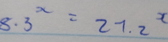 8· 3^x=27.2^x