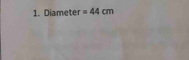 Diameter =44cm