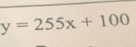 y=255x+100