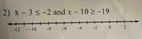 x-3≤ -2 and x-10≥ -19