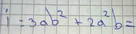 1=3ab^2+2a^2b=