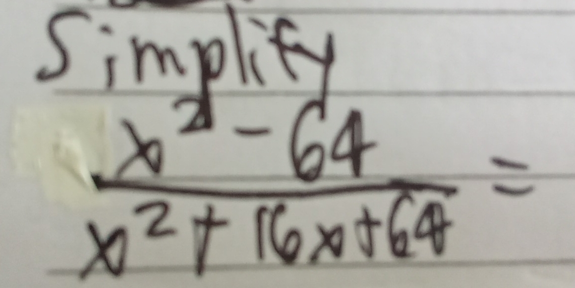 Simplity
 (x^2-64)/x^2+16x+64 =