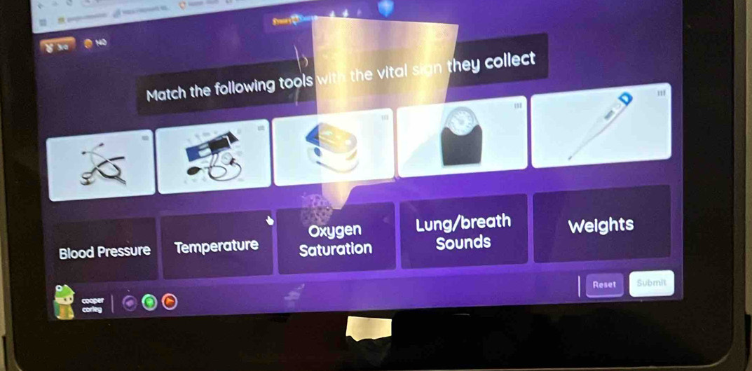 Match the following tools with the vital sign they collect
'''
Oxygen Lung/breath
Blood Pressure Temperature Saturation Sounds Weights
Reset Submit