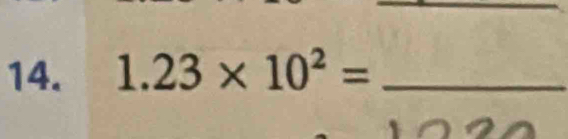 1.23* 10^2= _