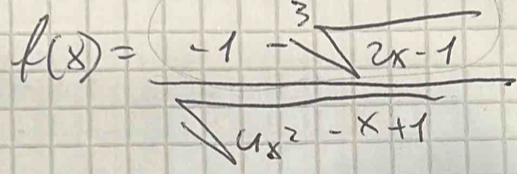 f(x)= (-1-sqrt[3](2x-1))/sqrt(4x^2-x+1) 