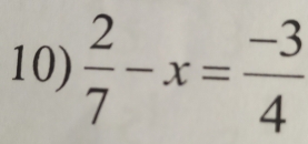  2/7 -x= (-3)/4 