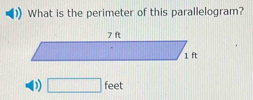 What is the perimeter of this parallelogram?
□ feet