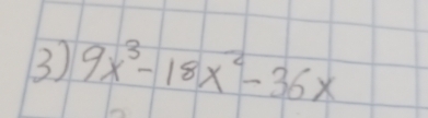 9x^3-18x^2-36x