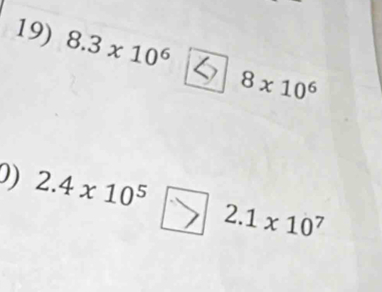 8.3* 10^6
8* 10^6
D) 2.4* 10^5 2.1* 10^7