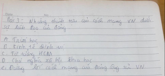 Bai 3:Nhiāng thah tou cuá cácn mang vw duòi
sui Ranc doo aà dong
A. Tniet hoc
B. kinh tē chinh thi
c. TO tciong HCM
O (hú nghia xā hói zhoa hoc
e, Pciáng Rxi caQ mang cuà fong Cng súh VN