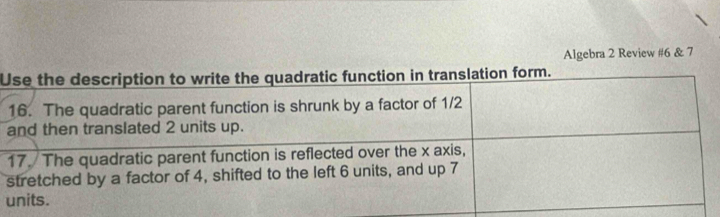 Algebra 2 Review #6 & 7 
U