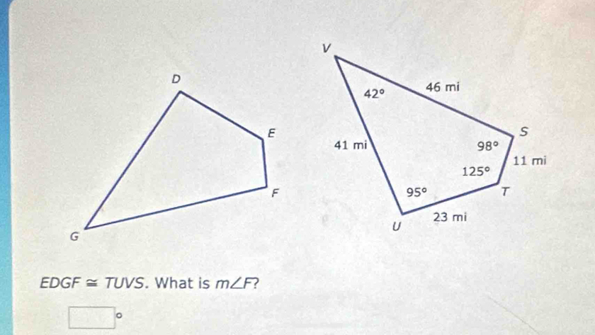 EDGF≌ TUVS. What is m∠ F
□°