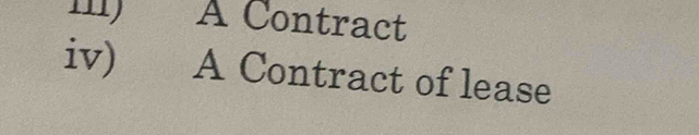 II) A Contract 
iv) A Contract of lease