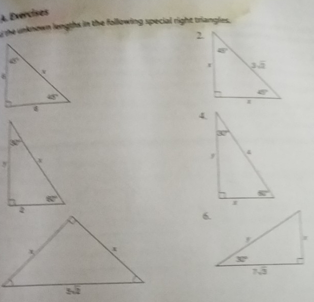 the unknown lengths in the following special right triangles.