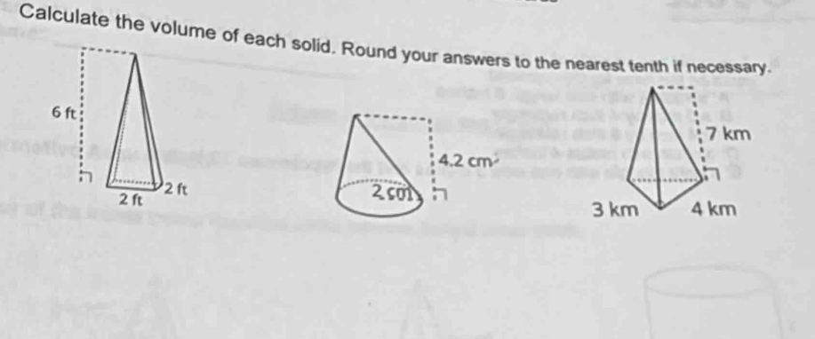 Calculate the volume of each solid. Round your answers to the nearest tenth if necessary.