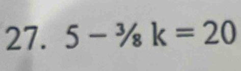 5-^3/_8k=20