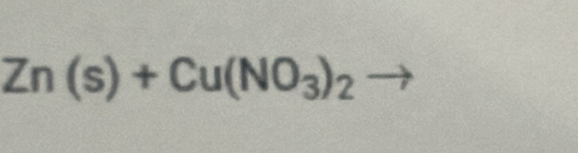 Zn(s)+Cu(NO_3)_2