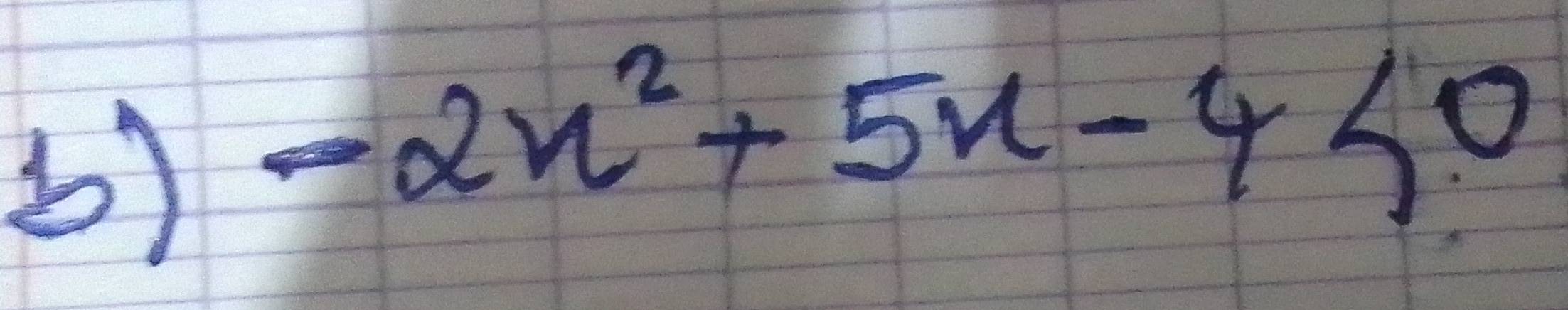 -2x^2+5x-4<0</tex>