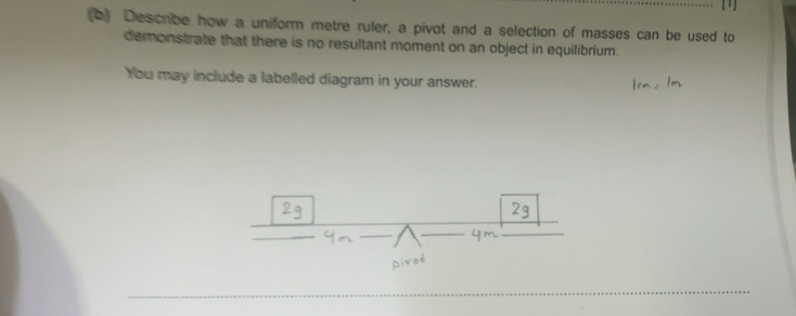 Solved: [1] (b) Describe how a uniform metre ruler, a pivot and a ...