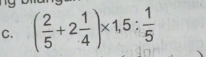 ( 2/5 +2 1/4 )* 1,5: 1/5 