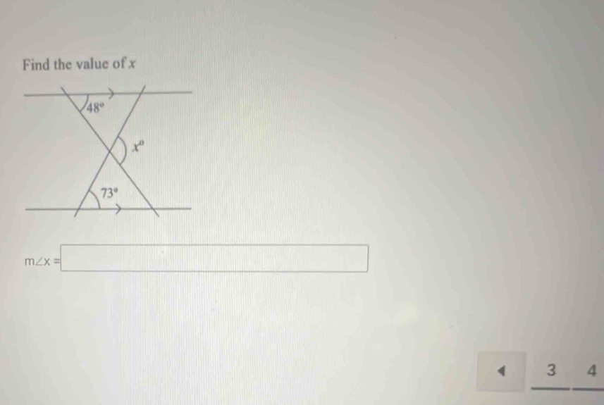 Find the value of x
m∠ x=□
3 4