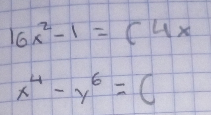 16x^2-1=(4x
x^4-y^6=(