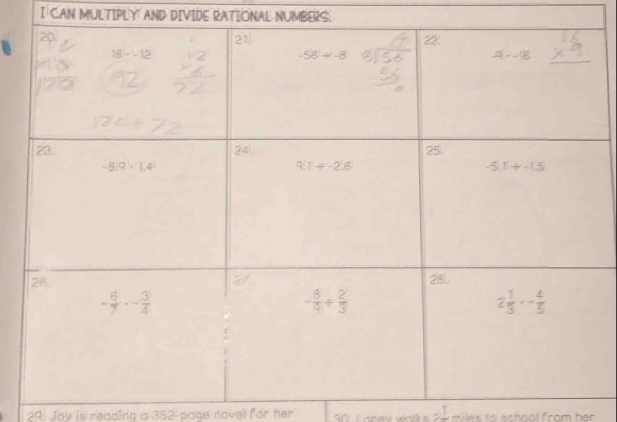 CAN MULTIPLY AND DIVIDE RATIONAL NUMBERS.
2a Joy is readina a 352-page novel for her es to schdol from her .