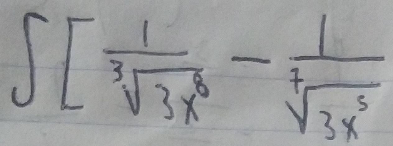 ∈t [ 1/sqrt[3](3x^6) - 1/sqrt[7](3x^5) 