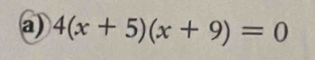 4(x+5)(x+9)=0