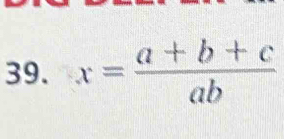 x= (a+b+c)/ab 