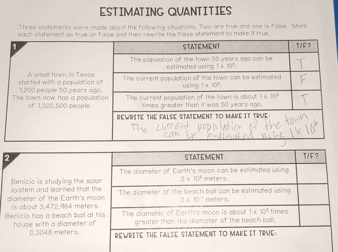 ESTIMATING QUANTITIES
Three statements were made about the following situations. Two are true and one is false. Mark
each statement as true or false and then rewrite the false statement to make it true.