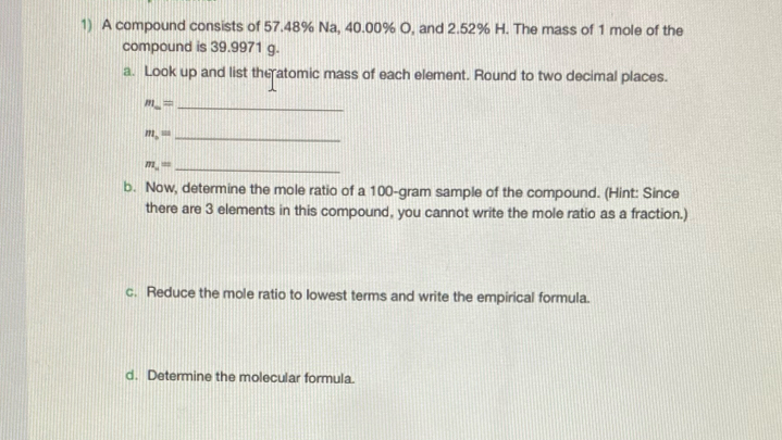 Solved: A compound consists of 57.48% Na, 40.00% O, and 2.52% H. The ...