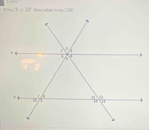 point
m∠ 3=32° then what is m∠ 10