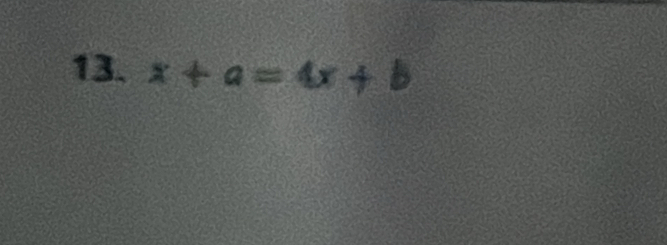 x+a=4x+b