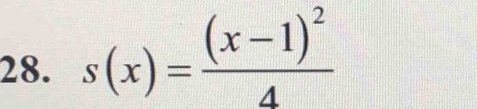 s(x)=frac (x-1)^24