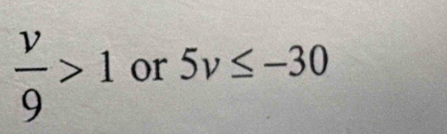  v/9 >1 or 5v≤ -30