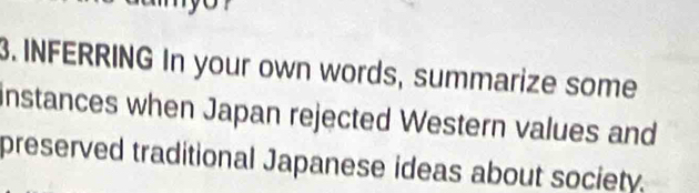 INFERRING In your own words, summarize some 
instances when Japan rejected Western values and 
preserved traditional Japanese ideas about society.