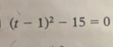 (t-1)^2-15=0