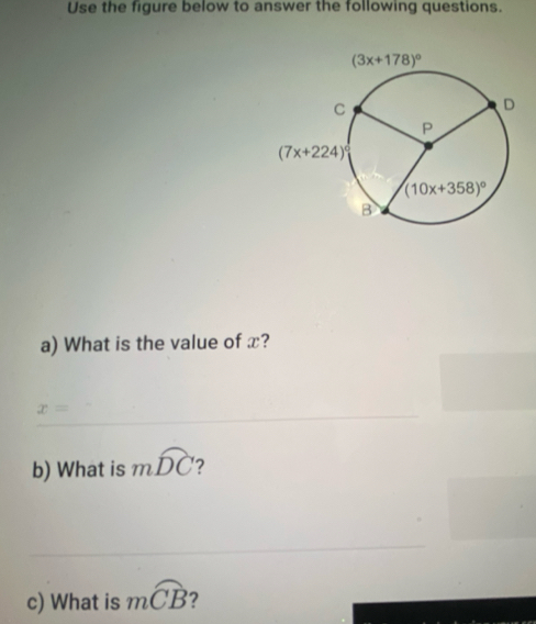 Use the figure below to answer the following questions.
a) What is the value of x?
x=
b) What is mwidehat DC ?
c) What is moverline CB 2