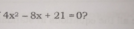 4x^2-8x+21=0 ？