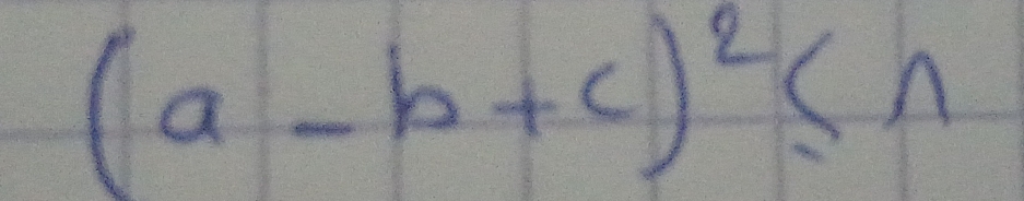 (a-b+c)^2≤ 1