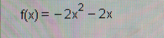 f(x)=-2x^2-2x