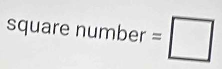 square n umber=□